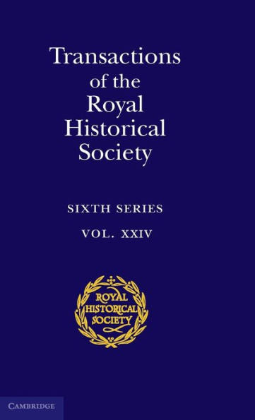 Transactions Of The Royal Historical Society: Volume 24 (Royal Historical Society Transactions, Series Number 24)