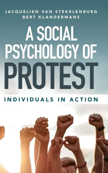 A Social Psychology Of Protest: Individuals In Action