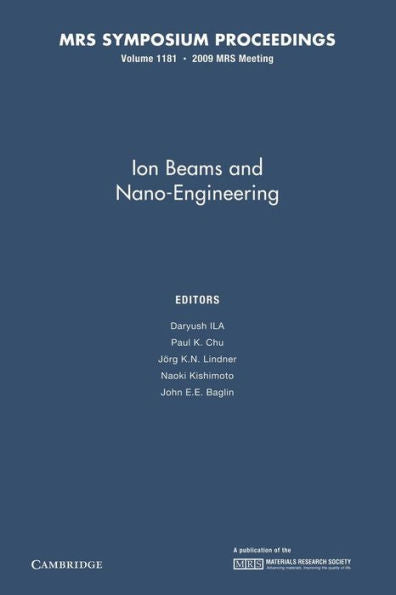 Ion Beams And Nano-Engineering: Volume 1181 (Mrs Proceedings)