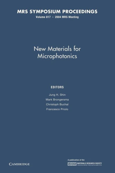New Materials For Microphotonics: Volume 817 (Mrs Proceedings)