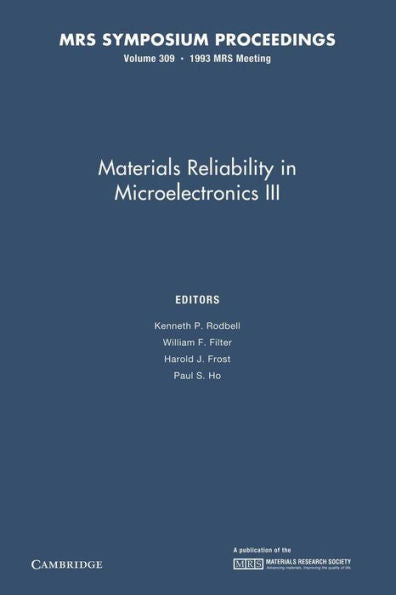 Materials Reliability In Microelectronics Iii: Volume 309 (Mrs Proceedings)