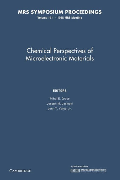 Chemical Perspectives Of Microelectronic Materials: Volume 131 (Mrs Proceedings)
