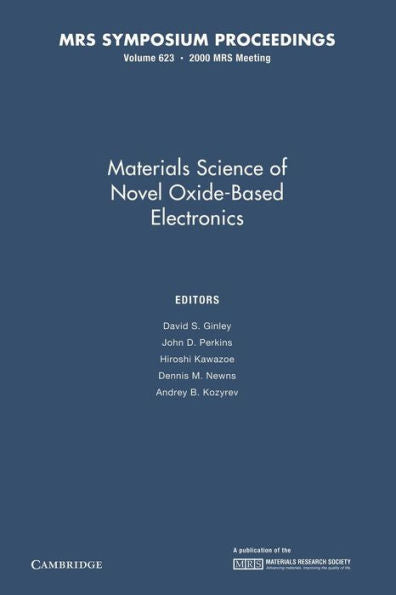 Materials Science Of Novel Oxide-Based Electronics: Volume 623 (Mrs Proceedings)