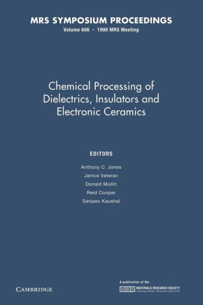 Chemical Processing Of Dielectrics, Insulators And Electronic Ceramics: Volume 606 (Mrs Proceedings)