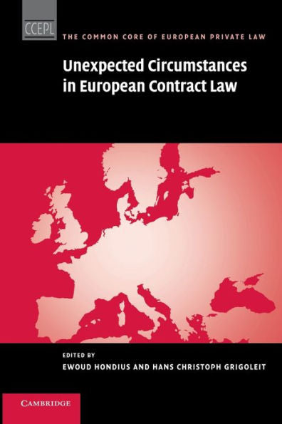 Unexpected Circumstances In European Contract Law (The Common Core Of European Private Law)