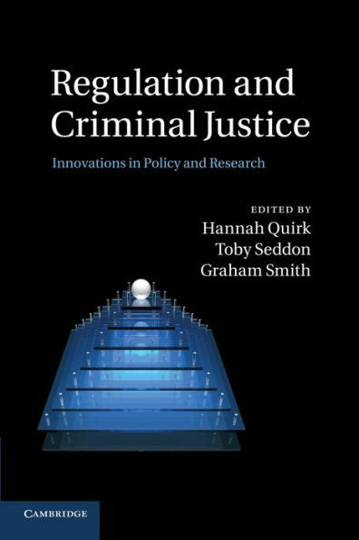 Regulation And Criminal Justice: Innovations In Policy And Research
