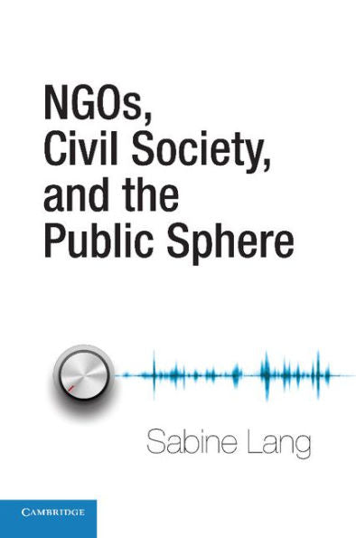 Ngos, Civil Society, And The Public Sphere