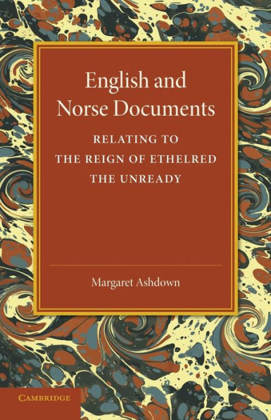English And Norse Documents: Relating To The Reign Of Ethelred The Unready