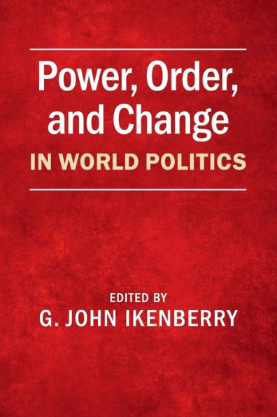 Power, Order, And Change In World Politics
