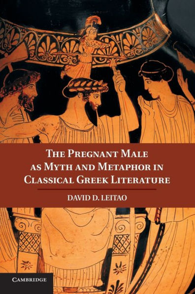 The Pregnant Male As Myth And Metaphor In Classical Greek Literature
