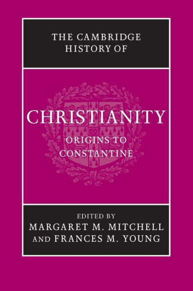 The Cambridge History Of Christianity (Volume 1)