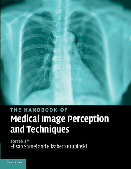 The Handbook Of Medical Image Perception And Techniques