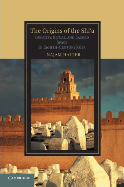 The Origins Of The Sh?'A (Cambridge Studies In Islamic Civilization)
