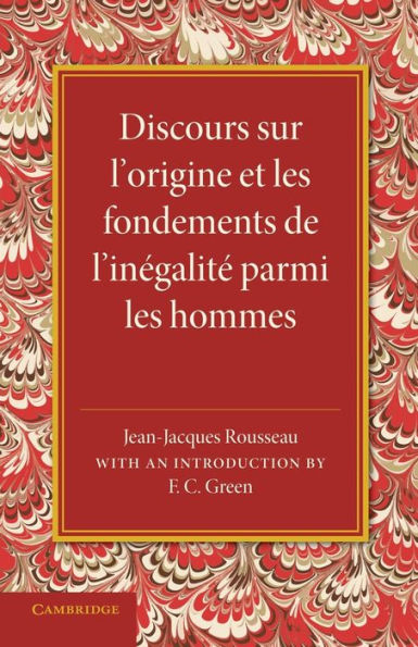 Discours Sur L'Origine Et Les Fondements De L'Inégalit?Parmi Les Hommes (French Edition)