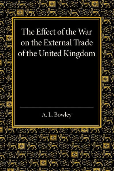 The Effect Of The War On The External Trade Of The United Kingdom: An Analysis Of The Monthly Statistics, 1906?914
