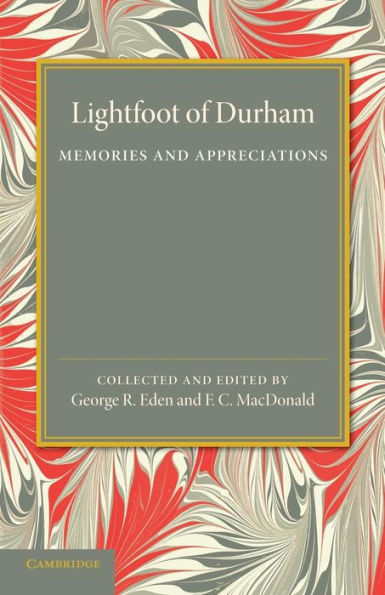 Lightfoot Of Durham: Memories And Appreciations