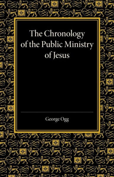 The Chronology Of The Public Ministry Of Jesus