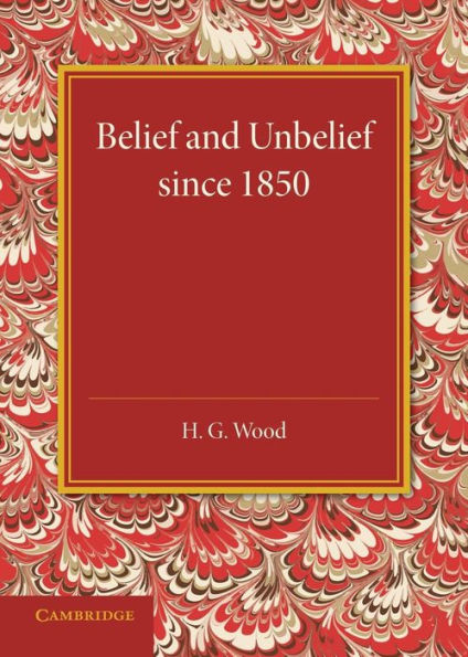 Belief And Unbelief Since 1850