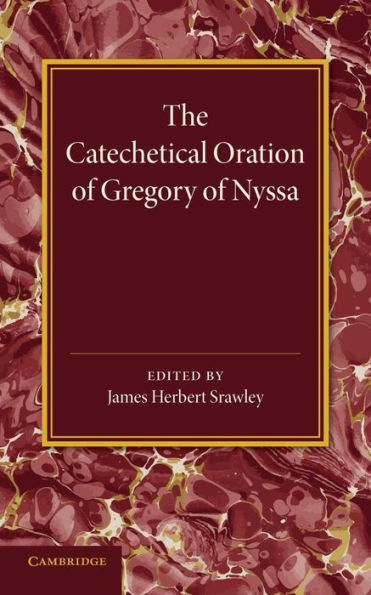 The Catechetical Oration Of Gregory Of Nyssa
