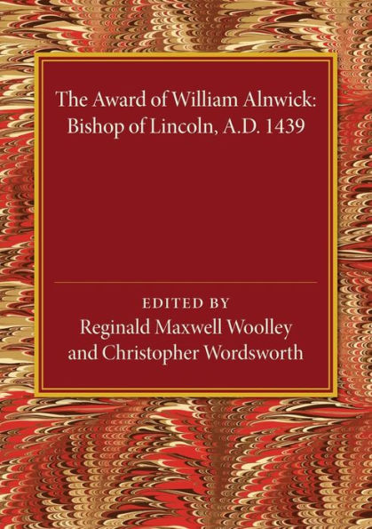 The Award Of William Alnwick, Bishop Of Lincoln, Ad 1439