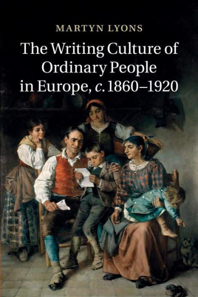 The Writing Culture Of Ordinary People In Europe, C.1860?920