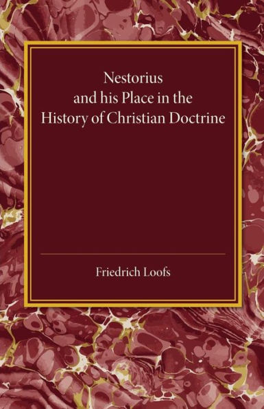 Nestorius And His Place In The History Of Christian Doctrine