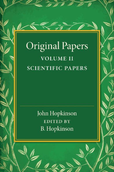 Original Papers Of John Hopkinson: Volume 2, Scientific Papers