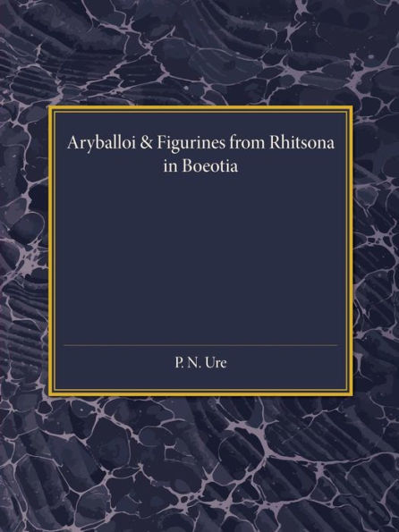Reading University Studies: Aryballoi And Figurines From Rhitsona In Boeotia