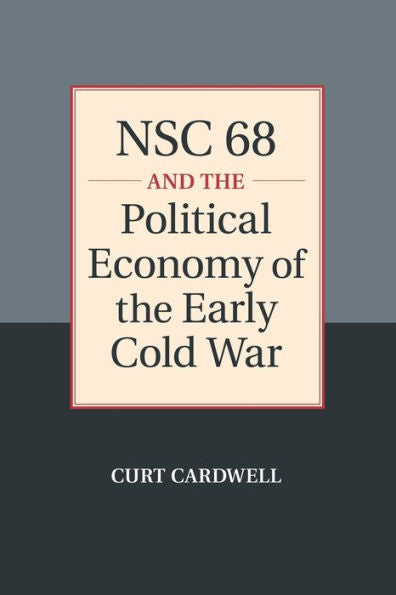 Nsc 68 And The Political Economy Of The Early Cold War
