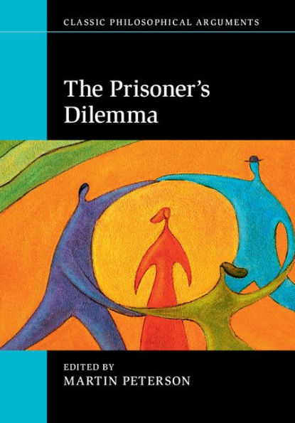 The Prisoner's Dilemma (Classic Philosophical Arguments)