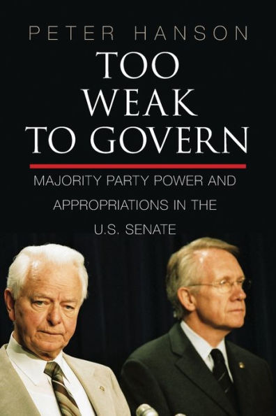 Too Weak To Govern: Majority Party Power And Appropriations In The Us Senate