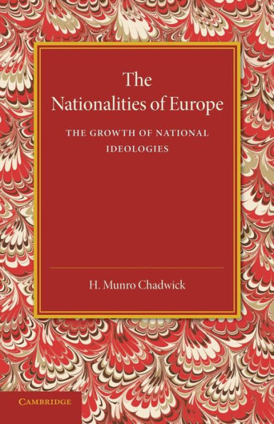The Nationalities Of Europe And The Growth Of National Ideologies