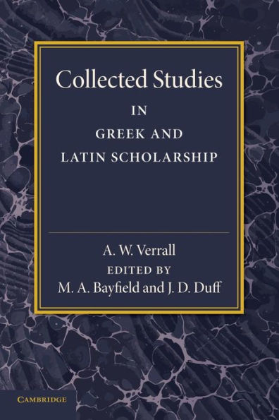 Collected Studies In Greek And Latin Scholarship
