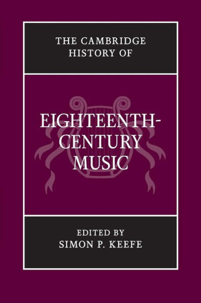 The Cambridge History Of Eighteenth-Century Music (The Cambridge History Of Music)