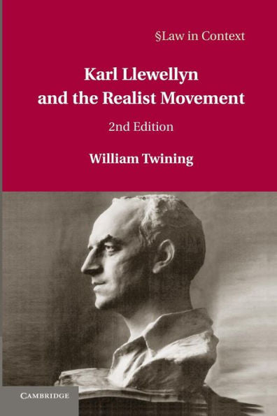 Karl Llewellyn And The Realist Movement (Law In Context)
