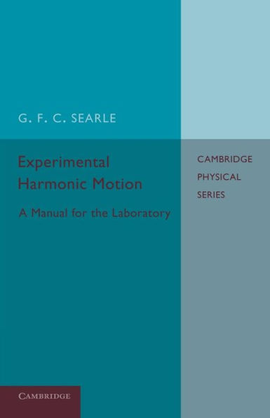 Experimental Harmonic Motion: A Manual For The Laboratory (Cambridge Physical)