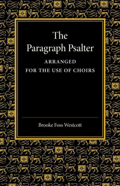 The Paragraph Psalter: Arranged For The Use Of Choirs