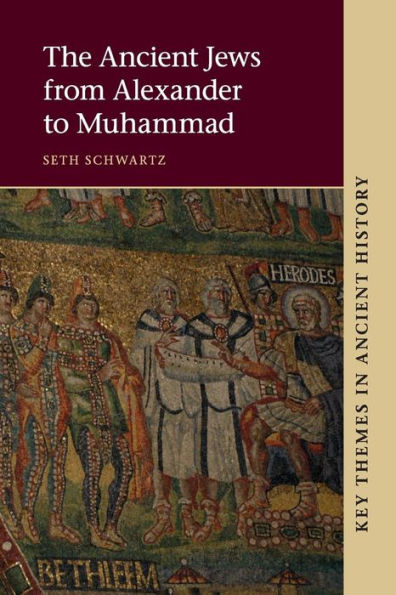 The Ancient Jews From Alexander To Muhammad