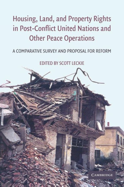 Housing, Land, And Property Rights In Post-Conflict United Nations And Other Peace Operations: A Comparative Survey And Proposal For Reform