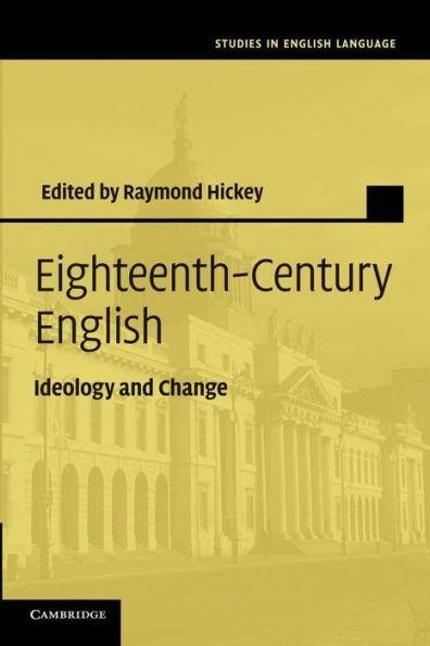 Eighteenth-Century English: Ideology And Change (Studies In English Language)