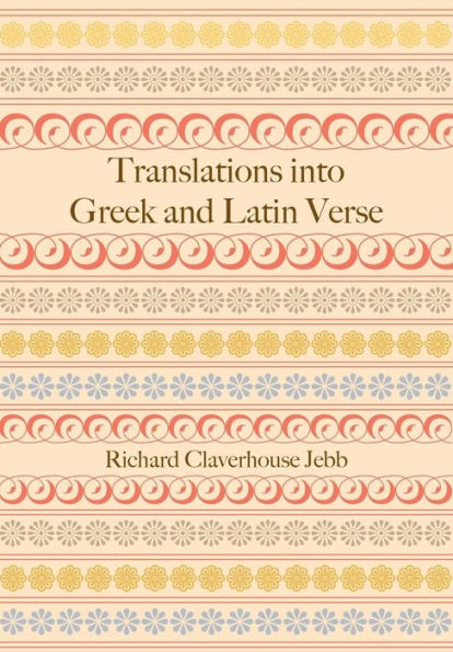 Translations Into Greek And Latin Verse (Greek And Latin Edition)