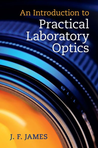An Introduction To Practical Laboratory Optics