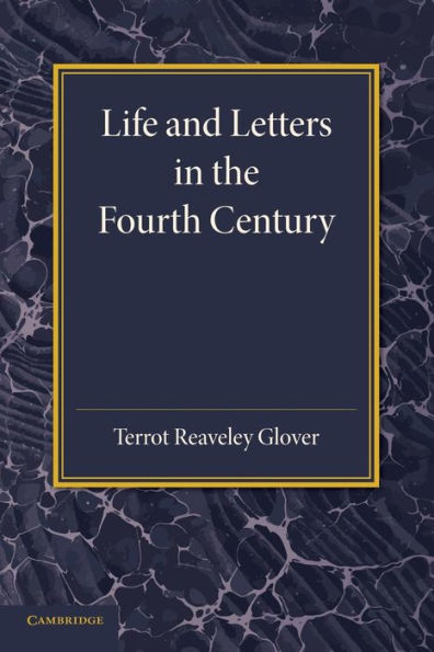 Life And Letters In The Fourth Century