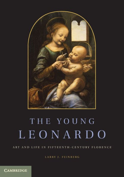 The Young Leonardo: Art And Life In Fifteenth-Century Florence