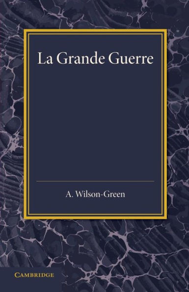La Grande Guerre: Recits De Combattants