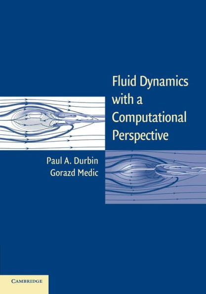 Fluid Dynamics With A Computational Perspective