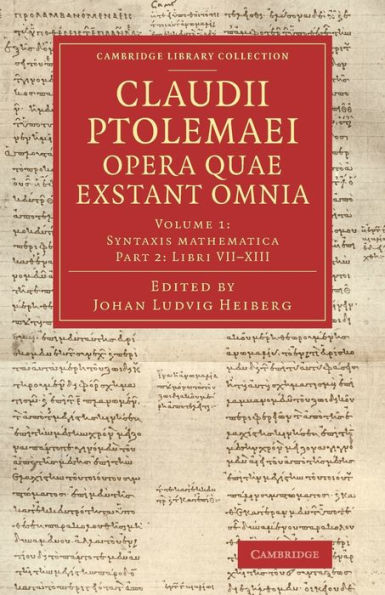 Claudii Ptolemaei Opera Quae Exstant Omnia (Cambridge Library Collection - Classics) (Part 2)
