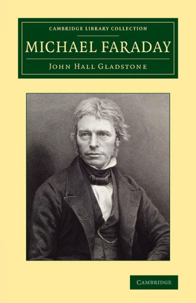 Michael Faraday (Cambridge Library Collection - Physical Sciences)
