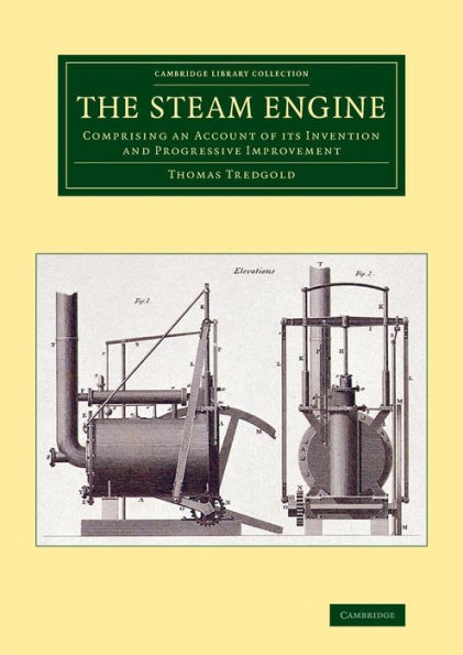 The Steam Engine (Cambridge Library Collection - Technology)