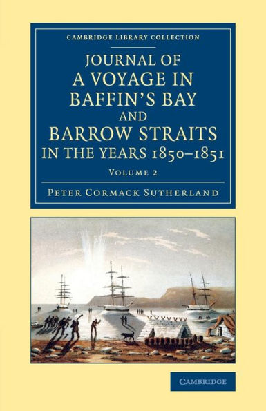 Journal Of A Voyage In Baffin's Bay And Barrow Straits In The Years 1850?851: Performed By H.M. Shipslady Franklin And Sophia Under The Command Of ... Collection - Polar Exploration) (Volume 2)
